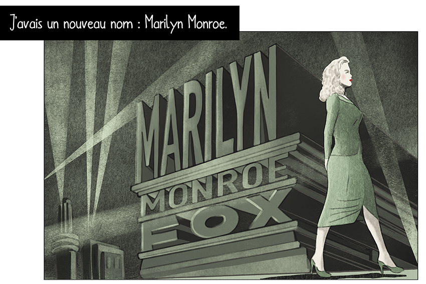Case de roman graphique légendée « J'avais un nouveau nom : Marilyn Monroe. » : Marilyn marche devant son nom en lettres monumentales, au-dessus du mot Fox